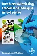 E-Book (epub) Introductory Microbiology Lab Skills and Techniques in Food Science von Cangliang Shen, Yifan Zhang