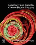 E-Book (epub) Complexity and Complex Chemo-Electric Systems von Stanislaw Sieniutycz