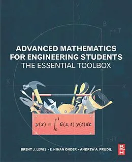 E-Book (epub) Advanced Mathematics for Engineering Students von Brent J. Lewis, E. Nihan Onder, Andrew Prudil