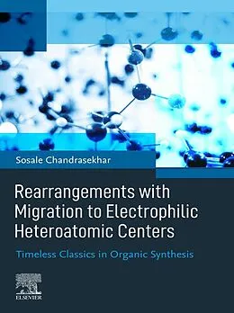 E-Book (epub) Rearrangements with Migration to Electrophilic Heteroatomic Centers von Sosale Chandrasekhar