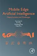 E-Book (epub) Mobile Edge Artificial Intelligence von Yuanming Shi, Kai Yang, Zhanpeng Yang