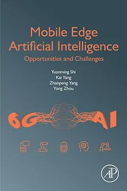 E-Book (epub) Mobile Edge Artificial Intelligence von Yuanming Shi, Kai Yang, Zhanpeng Yang