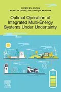 E-Book (epub) Optimal Operation of Integrated Multi-Energy Systems Under Uncertainty von Qiuwei Wu, Jin Tan, Menglin Zhang