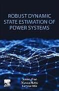 Couverture cartonnée Robust Dynamic State Estimation of Power Systems de Junbo Zhao, Marcos Netto, Lamine Mili