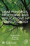 E-Book (epub) LiDAR Principles, Processing and Applications in Forest Ecology von Qinghua Guo, Yanjun Su, Tianyu Hu