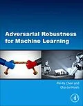 E-Book (epub) Adversarial Robustness for Machine Learning von Pin-Yu Chen, Cho-Jui Hsieh