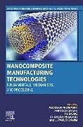 Couverture cartonnée Nanocomposite Manufacturing Technologies de 