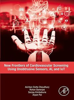 E-Book (epub) New Frontiers of Cardiovascular Screening using Unobtrusive Sensors, AI, and IoT von Anirban Dutta Choudhury, Rohan Banerjee, Sanjay Kimbahune