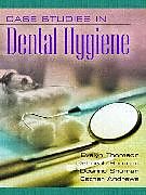 Couverture cartonnée Case Studies in Dental Hygiene de Evelyn Thomson, Deborah Blythe Bauman, Deanne Shuman