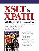 Couverture cartonnée XSLT and XPATH de John Robert Gardner, Zarella L. Rendon