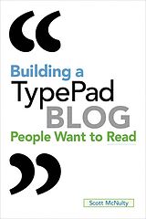 eBook (epub) Building a TypePad Blog People Want to Read de Scott McNulty