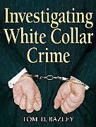 Couverture cartonnée Investigating White Collar Crime de Tom D Bazley