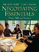 Kartonierter Einband Negotiating Essentials: Theory, Skills, and Practices von Michael Carrell, Christina Heavrin