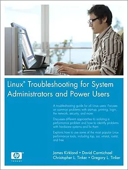 E-Book (pdf) Linux Troubleshooting for System Administrators and Power Users von Kirkland James, Carmichael David, Tinker Christopher L.