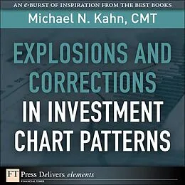 E-Book (epub) Explosions and Corrections in Investment Chart Patterns von Michael Kahn