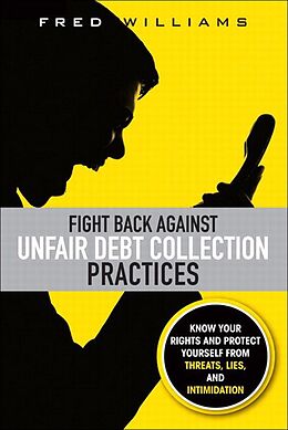 eBook (epub) Fight Back Against Unfair Debt Collection Practices de Fred Williams