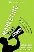 E-Book (pdf) Marketing That Works von Leonard M. Lodish, Howard L. Morgan, Shellye Archambeau