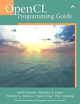 E-Book (pdf) OpenCL Programming Guide von Munshi Aaftab, Gaster Benedict, Mattson Timothy G.