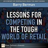 eBook (epub) Lessons for Competing in the Tough World of Retail de Barry Berman