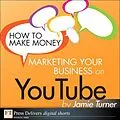 E-Book (epub) How to Make Money Marketing Your Business on YouTube von Jamie Turner