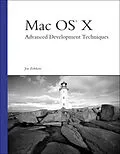 E-Book (epub) Mac OS X Advanced Development Techniques von Joe Zobkiw