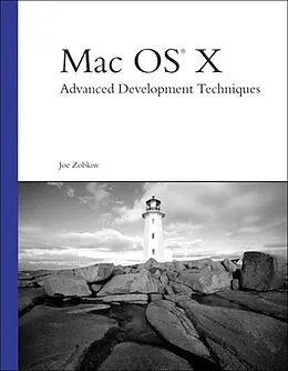 E-Book (epub) Mac OS X Advanced Development Techniques von Joe Zobkiw