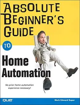 E-Book (epub) Absolute Beginner's Guide to Home Automation von Mark Soper