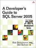 E-Book (epub) Developer's Guide to SQL Server 2005, A von Bob Beauchemin, Dan Sullivan