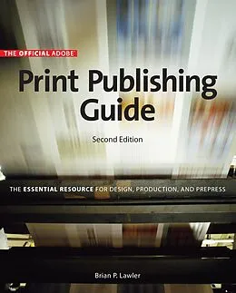 E-Book (epub) Official Adobe Print Publishing Guide, Second Edition von Brian P. Lawler