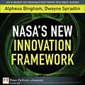 E-Book (epub) NASA's New Innovation Framework von Alpheus Bingham, Dwayne Spradlin