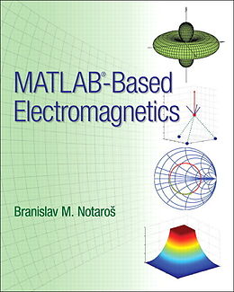 Livre Relié MATLAB-Based Electromagnetics de Branislav Notaros