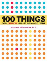 eBook (epub) 100 Things Every Presenter Needs to Know About People de Susan Weinschenk
