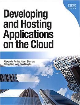 E-Book (epub) Developing and Hosting Applications on the Cloud von Alex Amies, Harm Sluiman, Qiang Tong