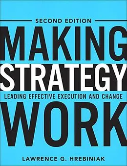 E-Book (pdf) Making Strategy Work von Hrebiniak Lawrence G.