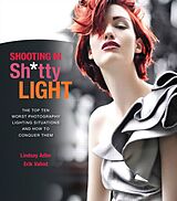E-Book (pdf) Shooting in Sh*tty Light von Lindsay Adler, Erik Valind