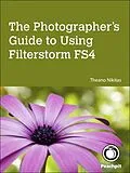 E-Book (epub) Photographer's Guide to Using Filterstorm FS4, The von Theano Nikitas