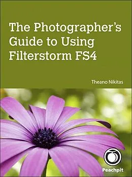 E-Book (epub) Photographer's Guide to Using Filterstorm FS4, The von Theano Nikitas