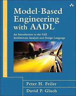 E-Book (epub) Model-Based Engineering with AADL von Feiler Peter H., David Gluch