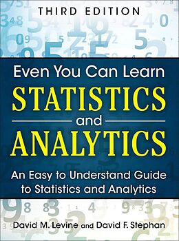 E-Book (pdf) Even You Can Learn Statistics and Analytics von David M. Levine, David F. Stephan