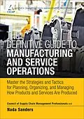 E-Book (pdf) Definitive Guide to Manufacturing and Service Operations, The von Cscmp, Sanders Nada R.
