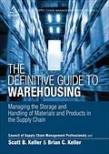 PDF Definitive Guide to Warehousing, The von Cscmp, Scott B. Keller, Brian C. Keller