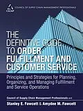 E-Book (epub) Definitive Guide to Order Fulfillment and Customer Service, The von Cscmp, Stanley E. Fawcett, Amydee M. Fawcett