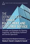E-Book (pdf) Definitive Guide to Order Fulfillment and Customer Service, The von Cscmp, Stanley E. Fawcett, Amydee M. Fawcett