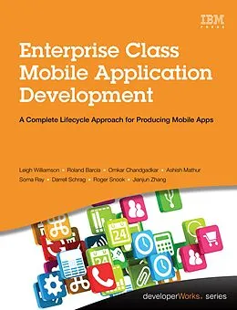 E-Book (epub) Enterprise Class Mobile Application Development von Leigh Williamson, Roland Barcia, Omkar Chandgadkar