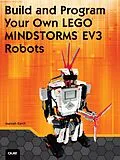 E-Book (epub) Build and Program Your Own LEGO Mindstorms EV3 Robots von Marziah Karch