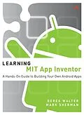 E-Book (epub) Learning MIT App Inventor von Derek Walter, Mark Sherman