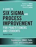 E-Book (epub) Guide to Six Sigma and Process Improvement for Practitioners and Students, A von Howard Gitlow, Melnyck Richard J., David Levine