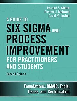 E-Book (epub) Guide to Six Sigma and Process Improvement for Practitioners and Students, A von Howard Gitlow, Melnyck Richard J., David Levine
