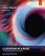 E-Book (epub) Adobe After Effects CC Classroom in a Book (2014 release) von Andrew Faulkner, Brie Gyncild