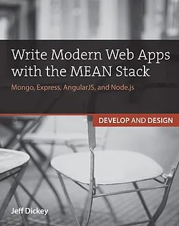 E-Book (epub) Write Modern Web Apps with the MEAN Stack von Jeff Dickey